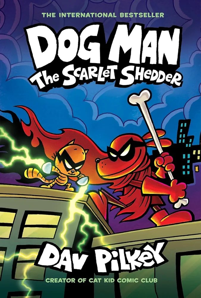 Dog Man Book 12: The Scarlet Shedder
Dav Pilkey